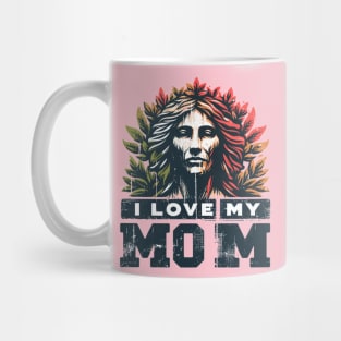 I love my mom Mug